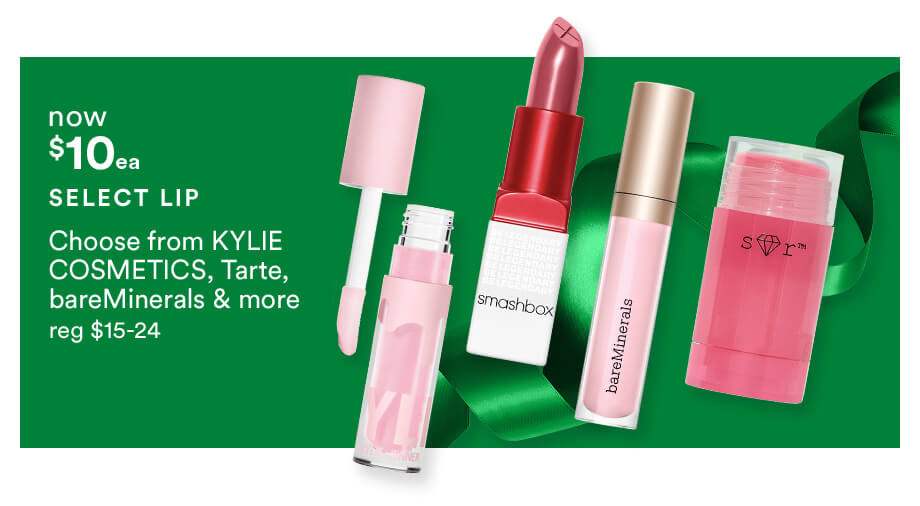 NOW $10 ea SELECT LIP Choose from KYLIE COSMETICS, Tarte, bareMinerals, Anastasia Beverly Hills & more